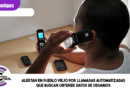 Alertan en Pueblo Viejo por llamadas automatizadas que buscan obtener datos de usuarios