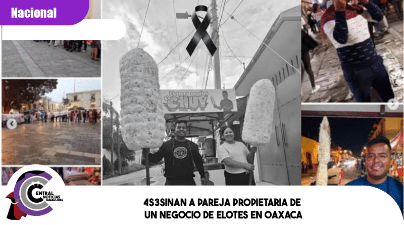 4s3sinan a pareja propietaria de un negocio de elotes en Oaxaca