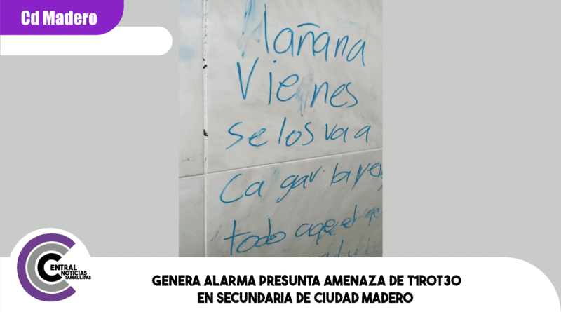 Genera alarma presunta amenaza de tiroteo en secundaria de Ciudad Madero