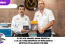 El rector Dámaso Anaya proyecta a la UAT como referente en Inteligencia Artificial en alianza con India
