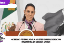 Gobierno federal perfila ajustes en representación diplomática en Estados Unidos