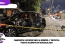 Camioneta cae desde paso a desnivel y provoca fuerte accidente en Guadalajara