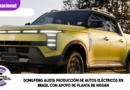 Dongfeng alista producción de autos eléctricos en Brasil con apoyo de planta de Nissan