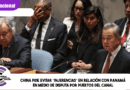 China pide evitar “injerencias” en relación con Panamá en medio de disputa por puertos del Canal China pide evitar “injerencias” en relación con Panamá en medio de disputa por puertos del Canal