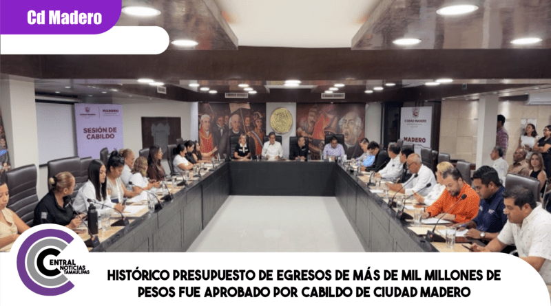 Histórico presupuesto de egresos de más de mil millones de pesos fue aprobado por Cabildo de Ciudad Madero Histórico presupuesto de egresos de más de mil millones de pesos fue aprobado por Cabildo de Ciudad Madero