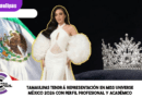 Tamaulipas tendrá representación en Miss Universe México 2026 con perfil profesional y académico