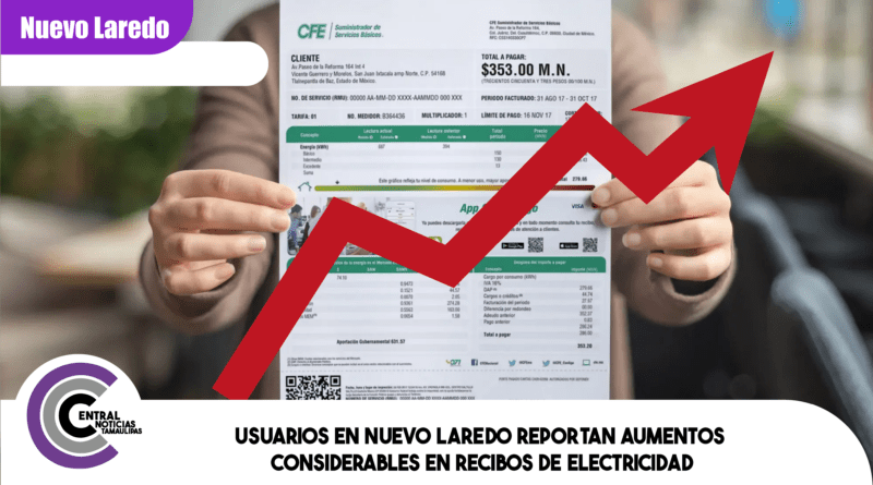 Usuarios en Nuevo Laredo reportan aumentos considerables en recibos de electricidad