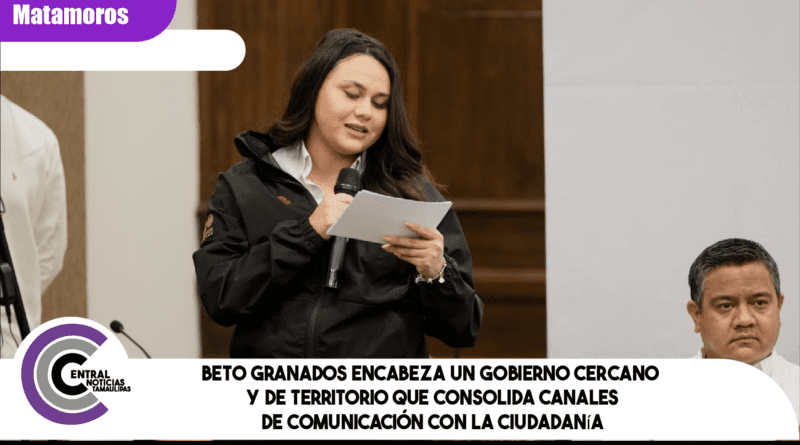 Beto Granados encabeza un gobierno cercano y de territorio que consolida canales de comunicación con la ciudadanía