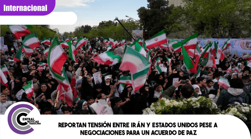 Reportan tensión entre Irán y Estados Unidos pese a negociaciones para un acuerdo de paz