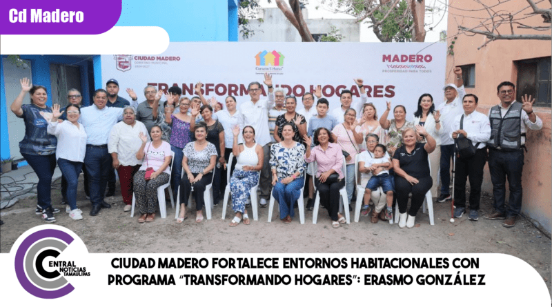Ciudad Madero fortalece entornos habitacionales con programa “Transformando Hogares”: Erasmo González