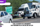 Fatal accidente en libramiento San Fernando deja una mujer sin v¡d4
