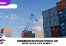 Desaceleración económica contrasta con repunte exportador en México