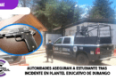 Autoridades aseguran a estudiante tras incidente en plantel educativo de Durango