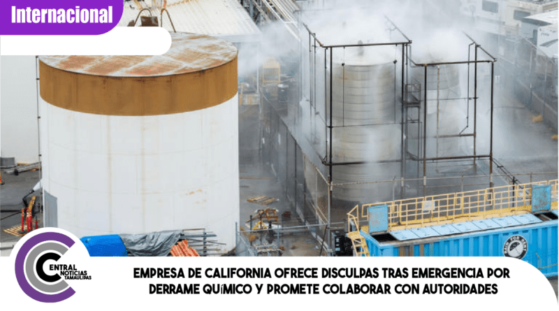 Empresa de California ofrece disculpas tras emergencia por derrame químico y promete colaborar con autoridades Empresa de California ofrece disculpas tras emergencia por derrame químico y promete colaborar con autoridades