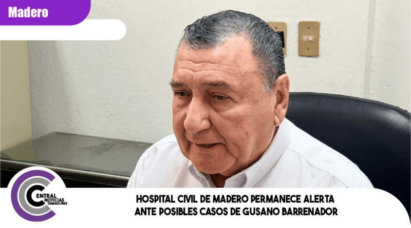 Hospital Civil de Madero permanece alerta ante posibles casos de gusano barrenador