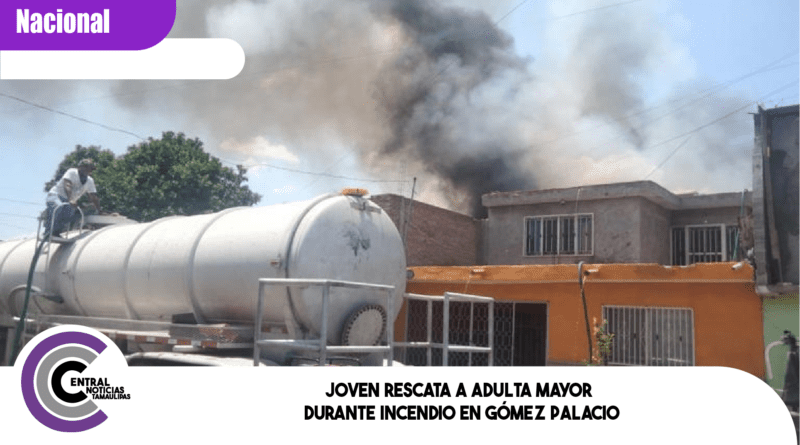 Joven rescata a adulta mayor durante incendio en Gómez Palacio