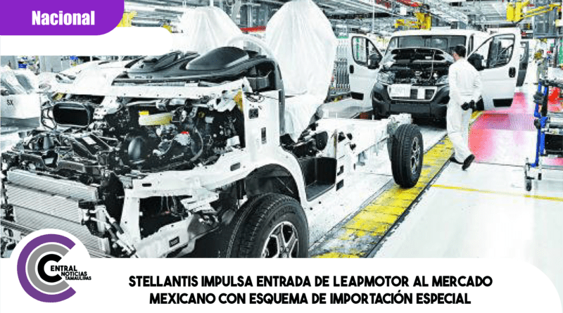 Stellantis impulsa entrada de Leapmotor al mercado mexicano con esquema de importación especial Stellantis impulsa entrada de Leapmotor al mercado mexicano con esquema de importación especial