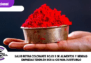 Salud retira colorante Rojo 3 de alimentos y bebidas; empresas tendrán dos años para sustituirlo Salud retira colorante Rojo 3 de alimentos y bebidas; empresas tendrán dos años para sustituirlo