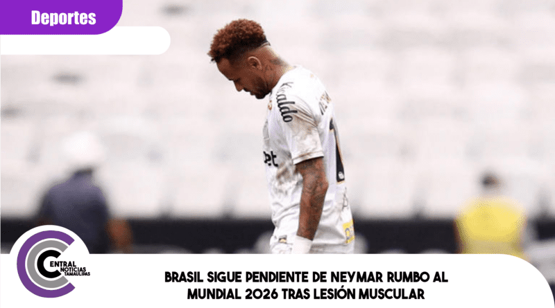 Brasil sigue pendiente de Neymar rumbo al Mundial 2026 tras lesión muscular Brasil sigue pendiente de Neymar rumbo al Mundial 2026 tras lesión muscular