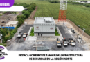Destaca Gobierno de Tamaulipas infraestructura de seguridad en la región norte