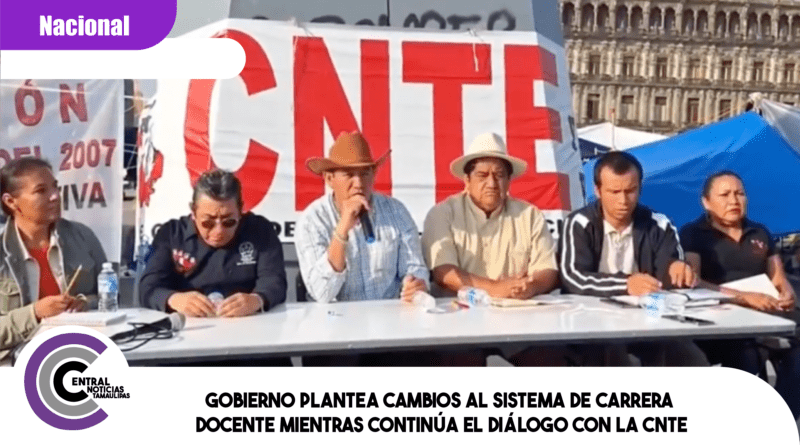 Gobierno plantea cambios al sistema de carrera docente mientras continúa el diálogo con la CNTE