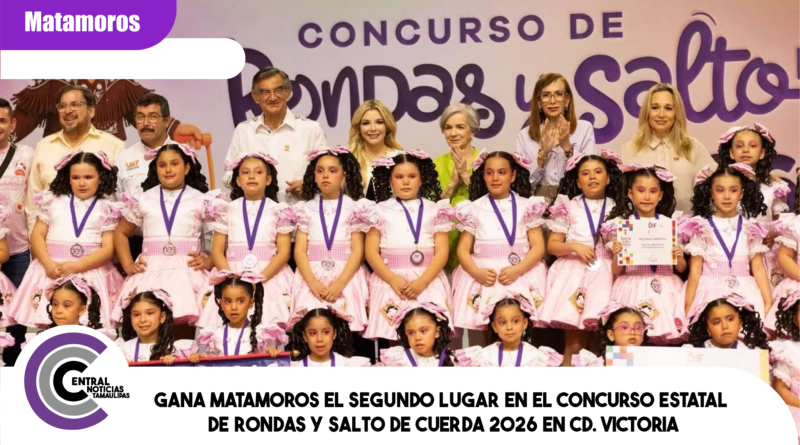 Gana Matamoros el Segundo Lugar en el Concurso Estatal de Rondas y Salto de Cuerda 2026 en Cd. Victoria