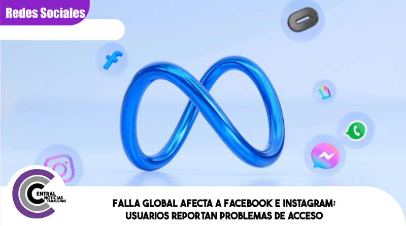 Falla global afecta a Facebook e Instagram; usuarios reportan problemas de acceso Falla global afecta a Facebook e Instagram; usuarios reportan problemas de acceso