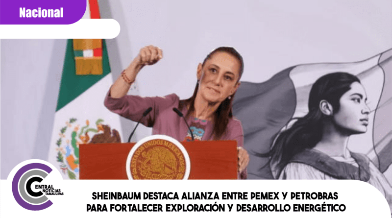 Sheinbaum destaca alianza entre Pemex y Petrobras para fortalecer exploración y desarrollo energético Sheinbaum destaca alianza entre Pemex y Petrobras para fortalecer exploración y desarrollo energético