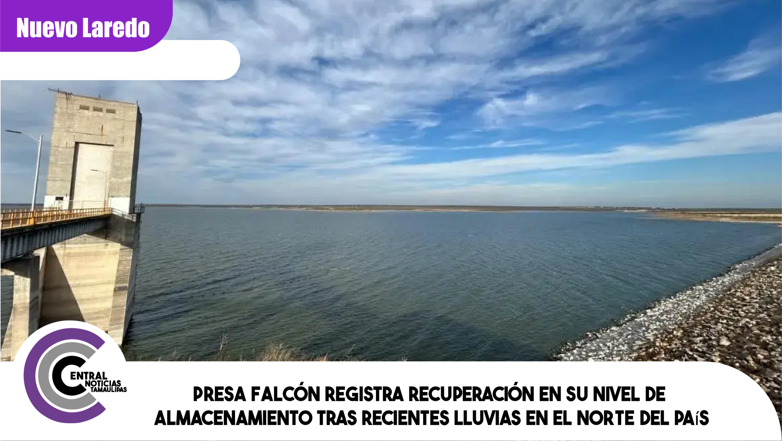 Presa Falcón registra recuperación en su nivel de almacenamiento tras recientes lluvias en el norte del país
