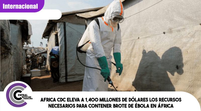 Africa CDC eleva a 1,400 millones de dólares los recursos necesarios para contener brote de ébola en África