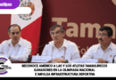 Reconoce Américo a las y los atletas tamaulipecos ganadores en la Olimpiada Nacional e impulsa infraestructura deportiva