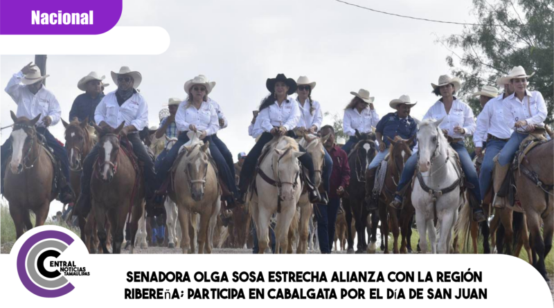 Senadora Olga Sosa estrecha alianza con la región ribereña; participa en cabalgata por el Día de San Juan