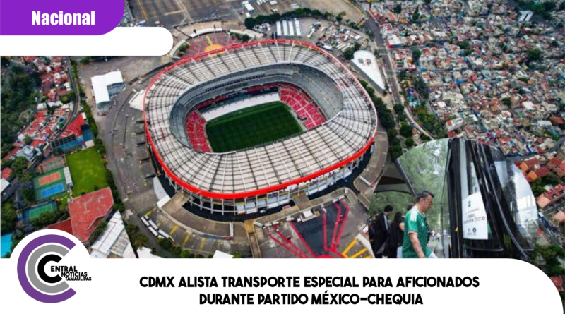 CDMX alista transporte especial para aficionados durante partido México-Chequia