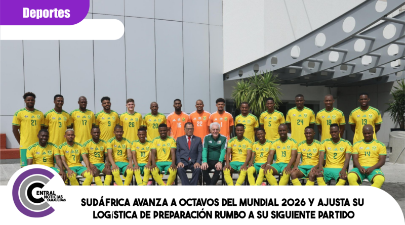Sudáfrica avanza a octavos del Mundial 2026 y ajusta su logística de preparación rumbo a su siguiente partido