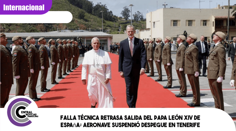 Falla técnica retrasa salida del Papa León XIV de España; aeronave suspendió despegue en Tenerife Falla técnica retrasa salida del Papa León XIV de España; aeronave suspendió despegue en Tenerife