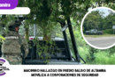 Macabro hallazgo en predio baldío de Altamira moviliza a corporaciones de seguridad