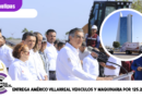 Entrega Américo Villarreal vehículos y maquinaria por 125.2 mdp