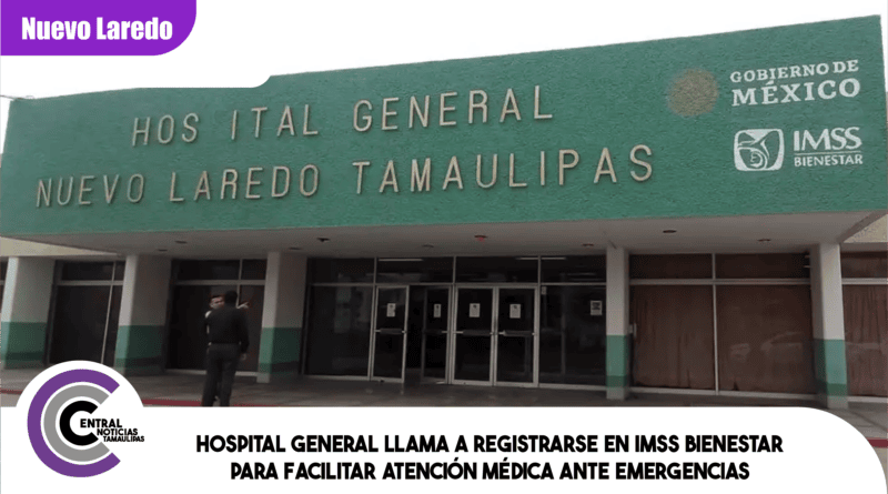 Hospital General llama a registrarse en IMSS Bienestar para facilitar atención médica ante emergencias