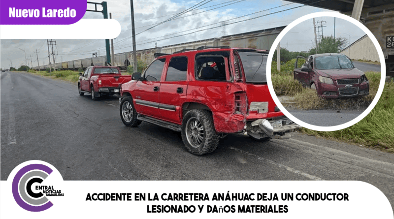 Accidente en la Carretera Anáhuac deja un conductor lesionado y daños materiales Accidente en la Carretera Anáhuac deja un conductor lesionado y daños materiales