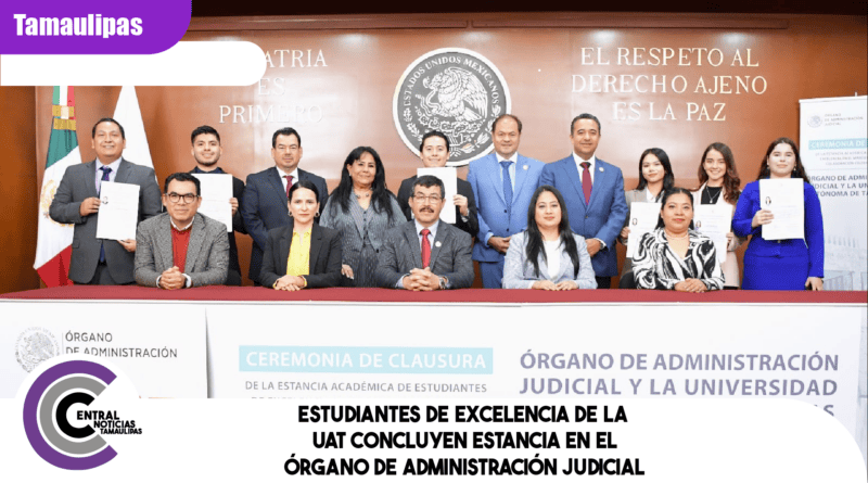 Estudiantes de excelencia de la UAT concluyen estancia en el Órgano de Administración Judicial