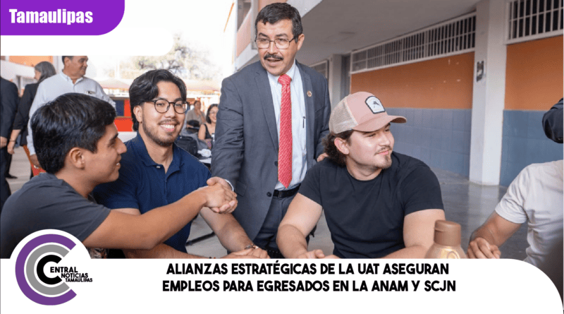 Alianzas estratégicas de la UAT aseguran empleos para egresados en la ANAM y SCJN