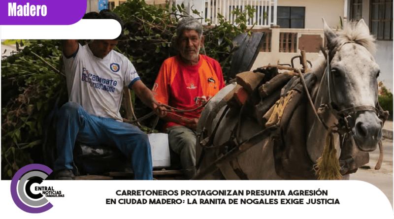 Carretoneros protagonizan presunta agresión en Ciudad Madero; la Ranita de Nogales exige justicia
