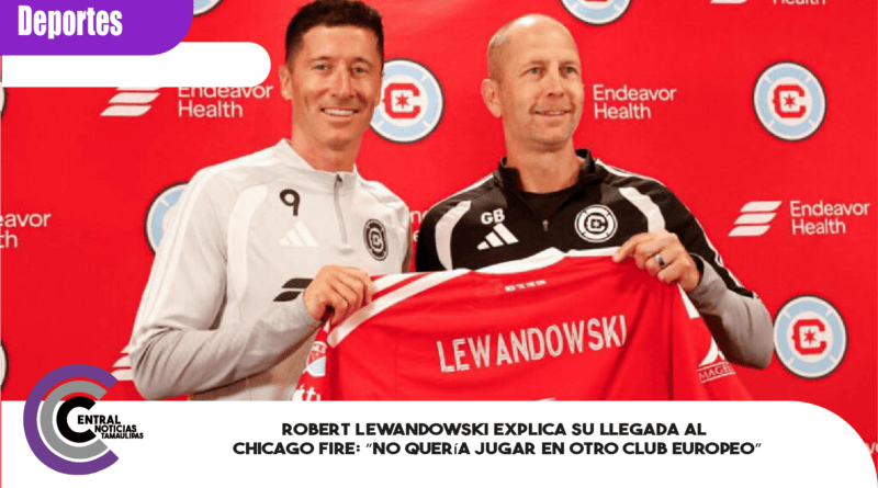 Robert Lewandowski explica su llegada al Chicago Fire: “No quería jugar en otro club europeo”