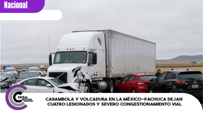 Carambola y volcadura en la México-Pachuca dejan cuatro lesionados y severo congestionamiento vial Carambola y volcadura en la México-Pachuca dejan cuatro lesionados y severo congestionamiento vial