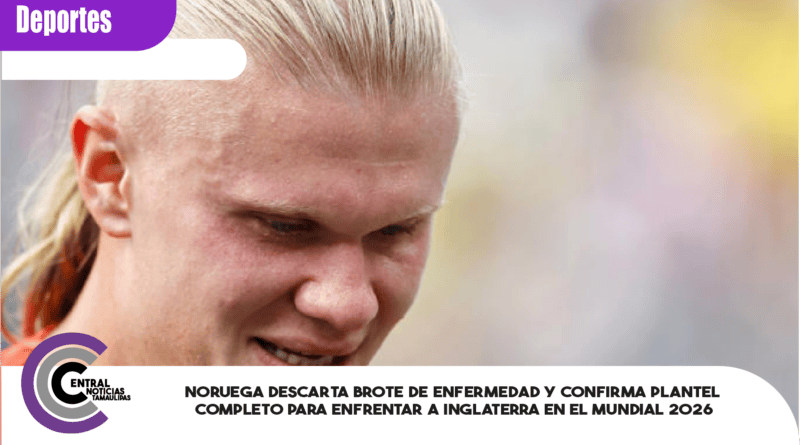 Noruega descarta brote de enfermedad y confirma plantel completo para enfrentar a Inglaterra en el Mundial 2026 Noruega descarta brote de enfermedad y confirma plantel completo para enfrentar a Inglaterra en el Mundial 2026