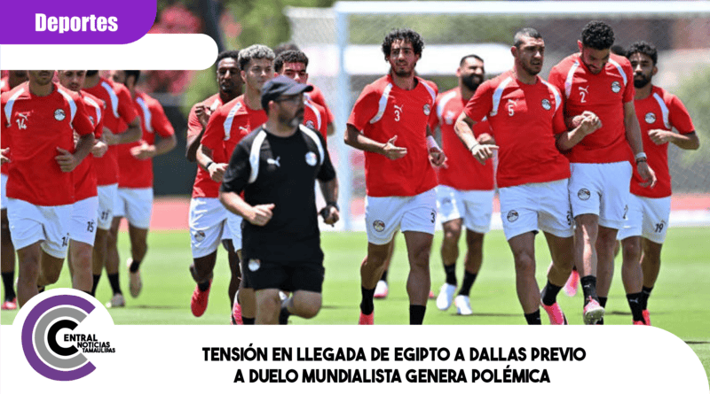 Tensión en llegada de Egipto a Dallas previo a duelo mundialista genera polémica Tensión en llegada de Egipto a Dallas previo a duelo mundialista genera polémica