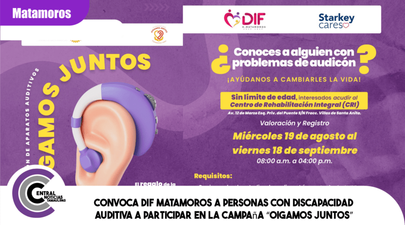 Convoca DIF Matamoros a personas con discapacidad auditiva a participar en la Campaña “Oigamos Juntos” Convoca DIF Matamoros a personas con discapacidad auditiva a participar en la Campaña “Oigamos Juntos”