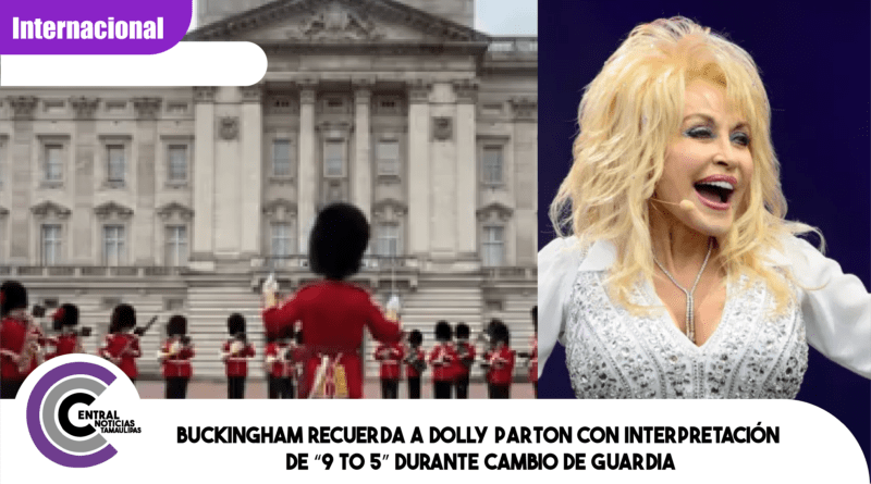 Buckingham recuerda a Dolly Parton con interpretación de “9 to 5” durante cambio de guardia
