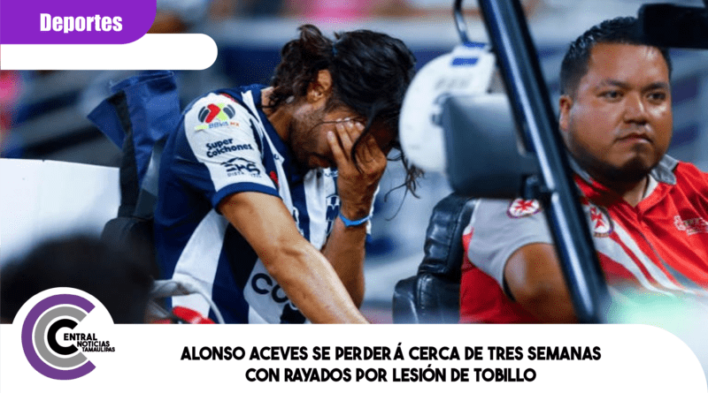 Alonso Aceves se perderá cerca de tres semanas con Rayados por lesión de tobillo Alonso Aceves se perderá cerca de tres semanas con Rayados por lesión de tobillo
