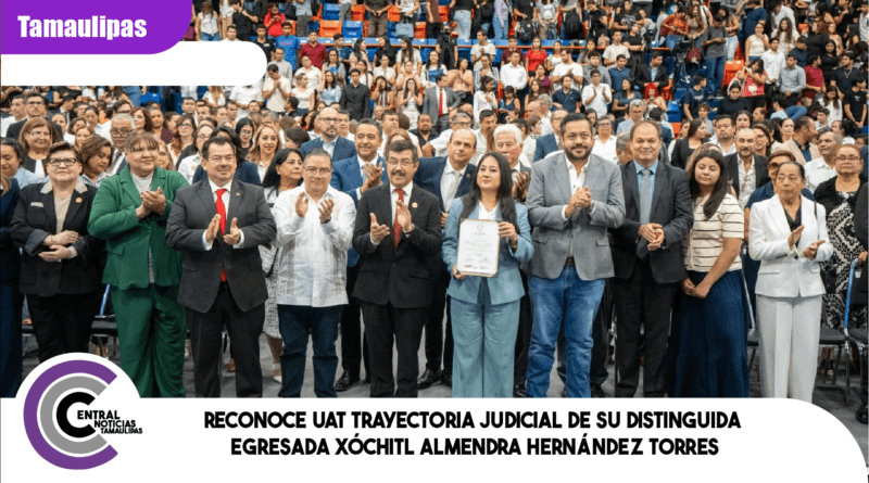 Reconoce UAT trayectoria judicial de su distinguida egresada Xóchitl Almendra Hernández Torres Reconoce UAT trayectoria judicial de su distinguida egresada Xóchitl Almendra Hernández Torres